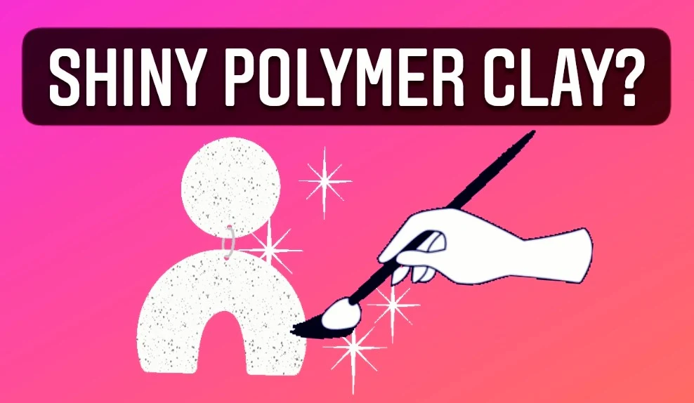 how to make polymer clay shiny