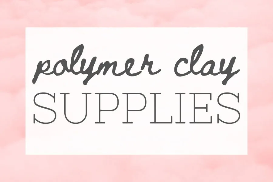 polymer clay supplies