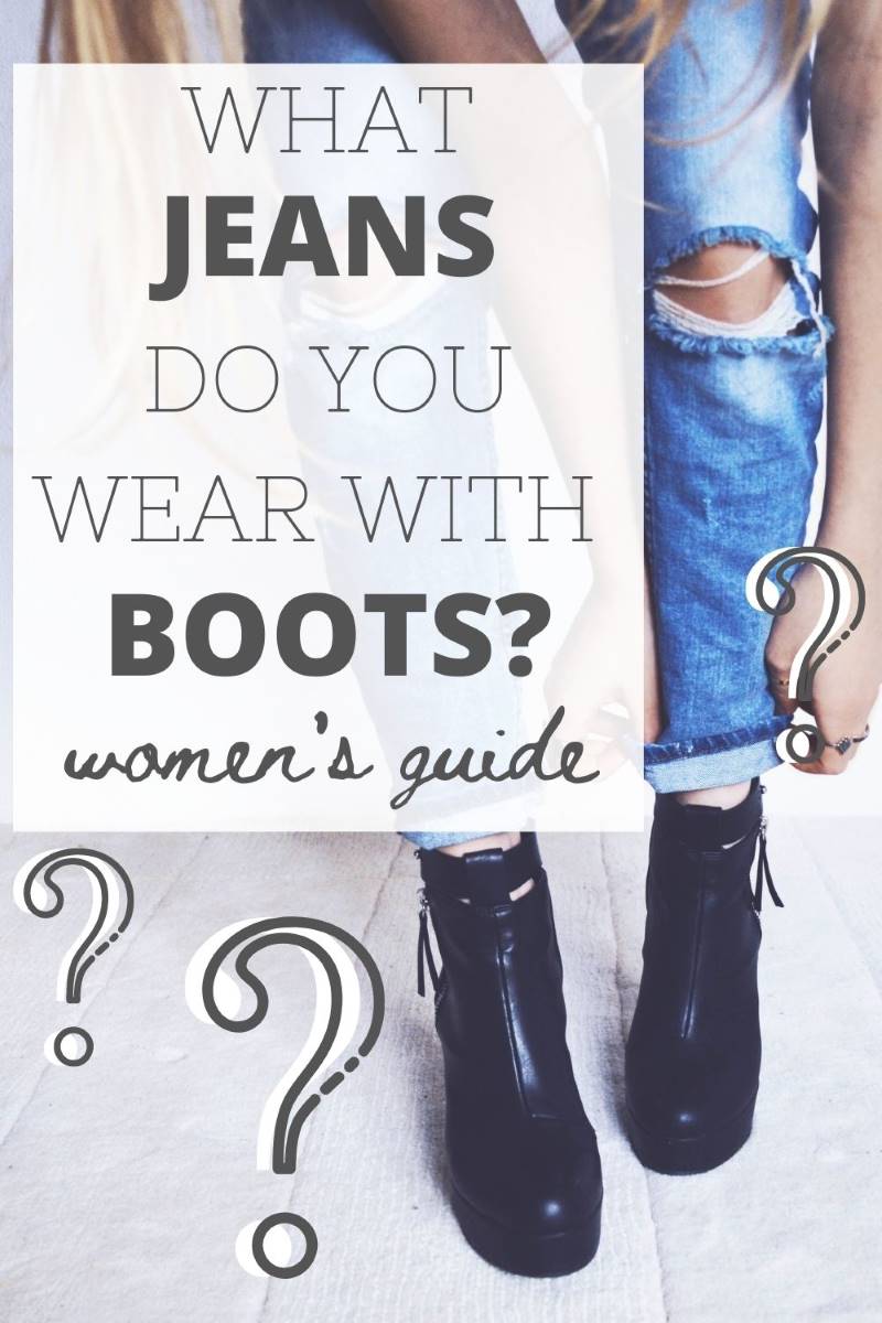 what jeans do you wear with boots