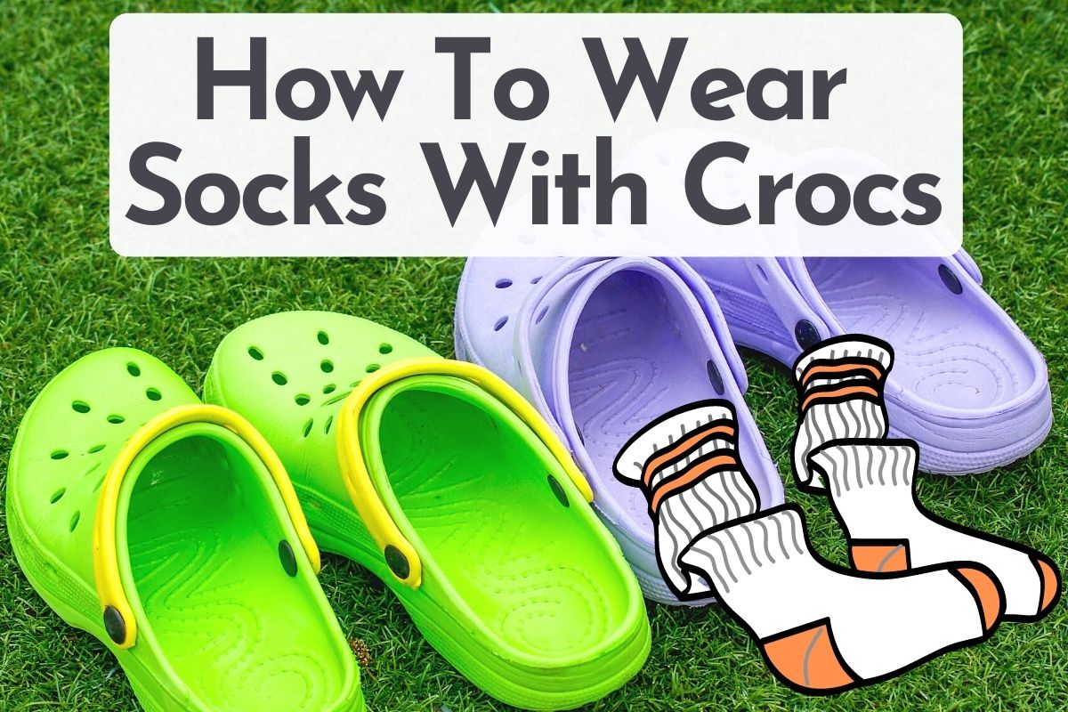 How To Wear Socks With Crocs