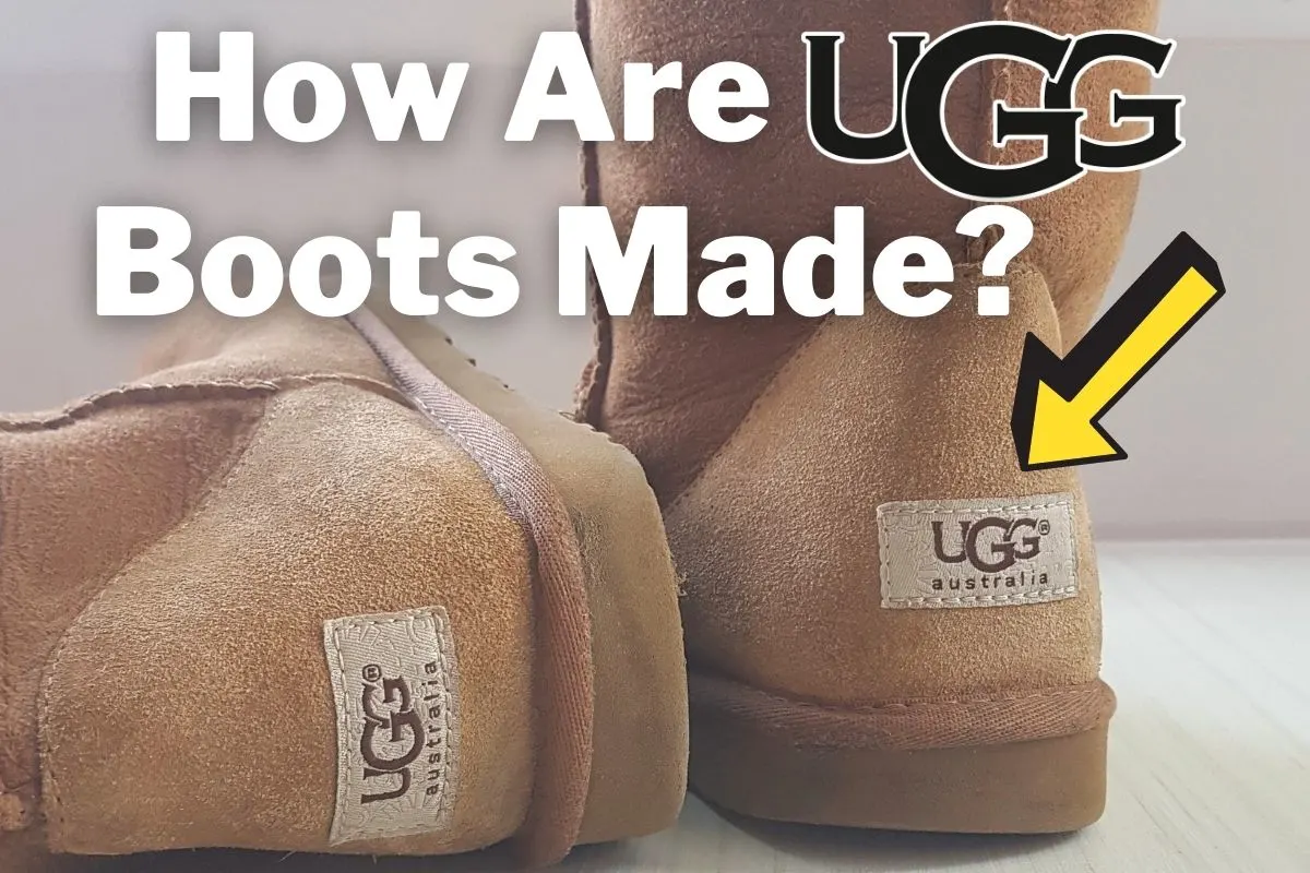 Where Are UGGs Made? UGG Boots FAQs Guide - Wearably