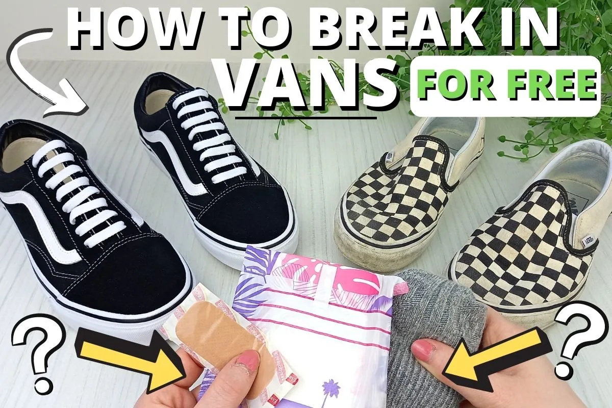 Secondly Unforeseen circumstances catch up How To Break In Vans (7 FAST and Painless Ways) - Wearably Weird