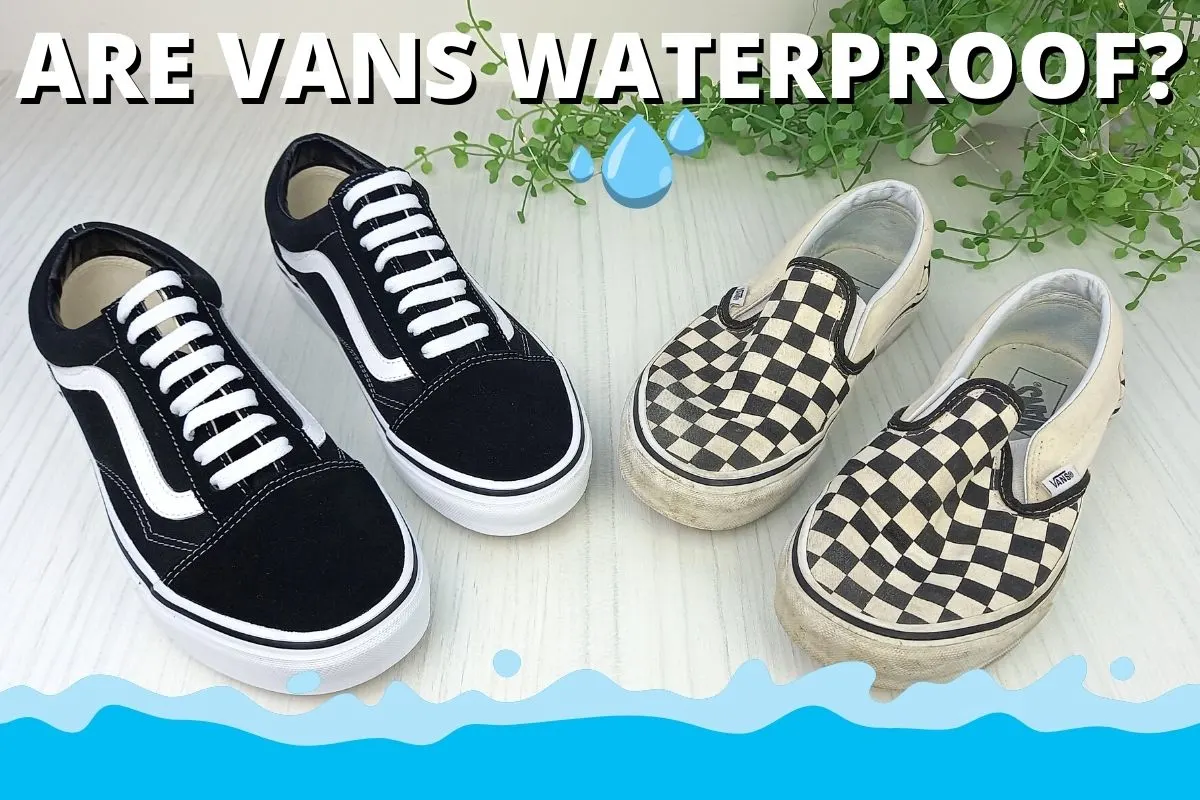 Are Vans Waterproof