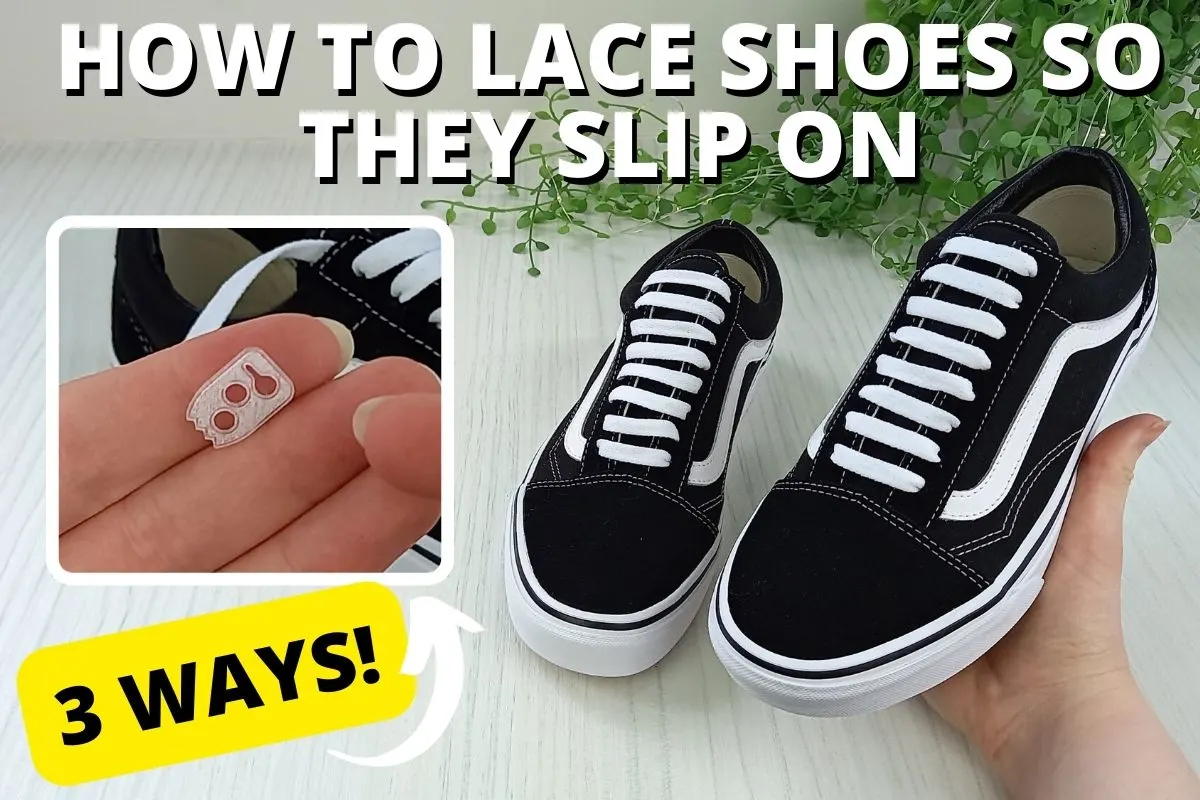 How To Lace Shoes So They Slip On - 3 EASY Ways - Wearably Weird