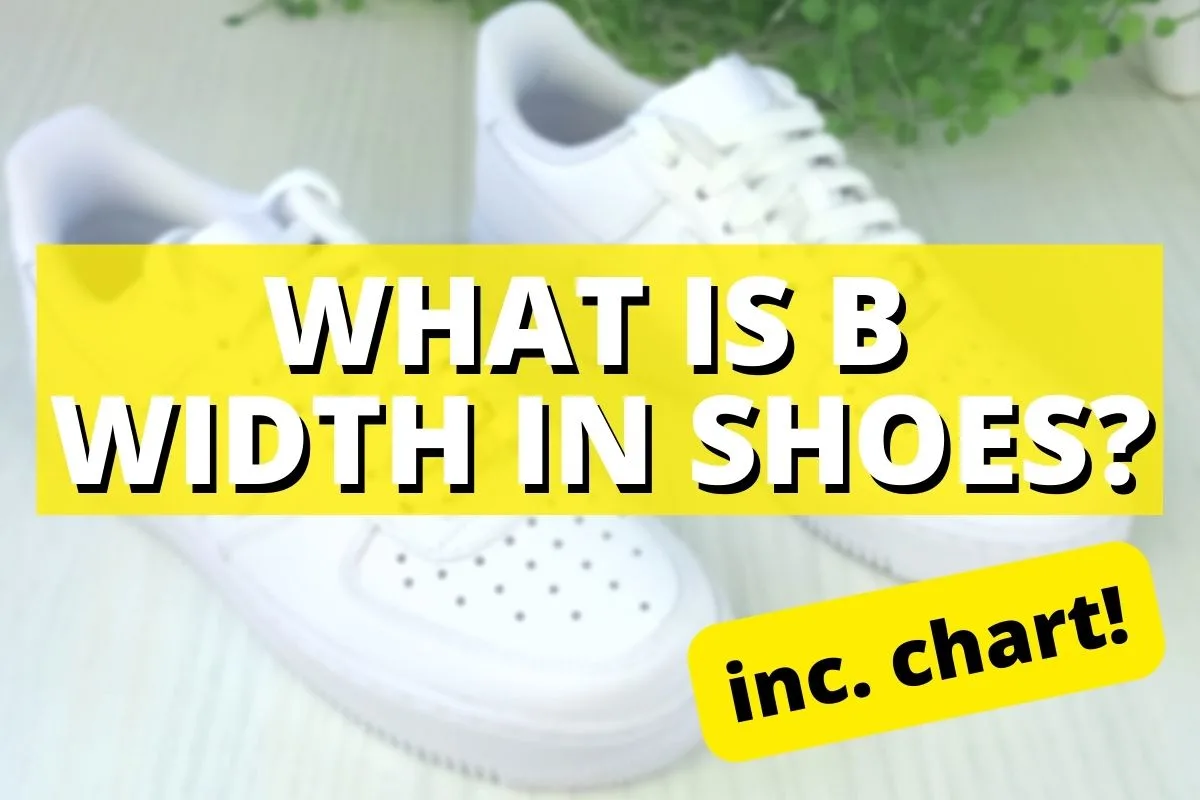 What is B width in shoes