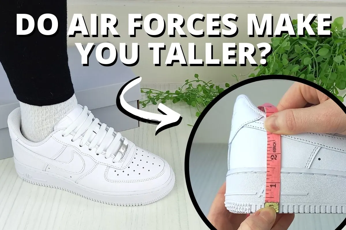 Do Air Forces Make You Taller