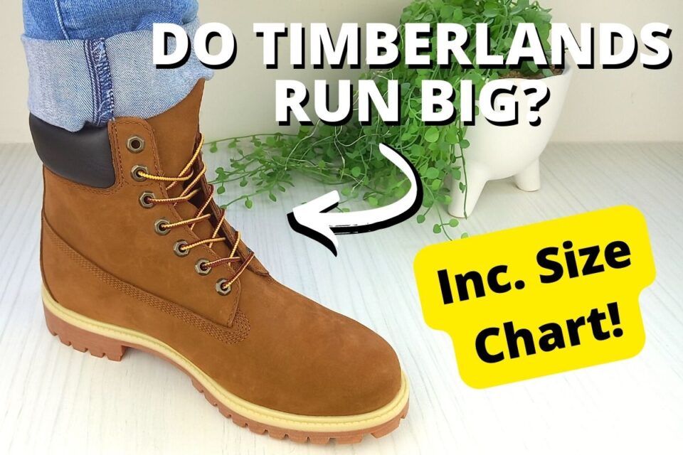 Do Timberlands Run Big? (Sizing Chart & PHOTOS) - Wearably Weird