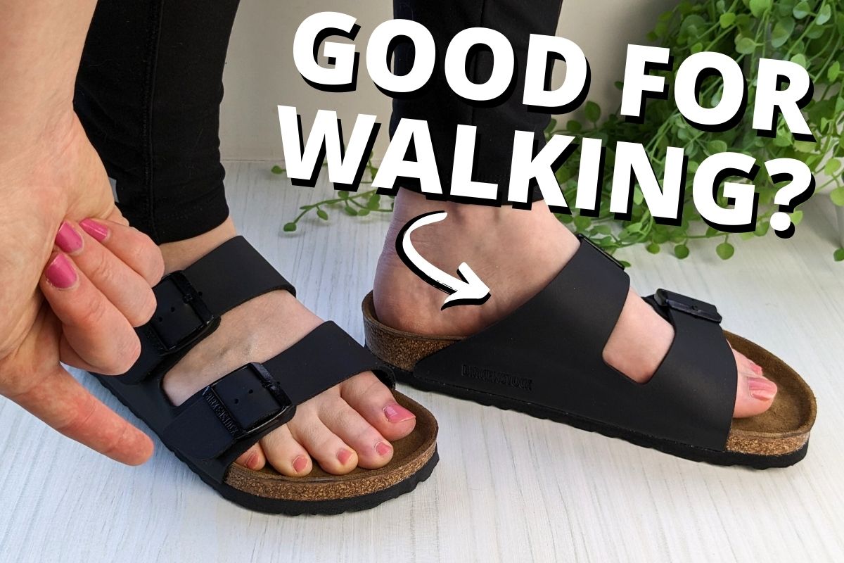 Are Birkenstocks Good For Walking